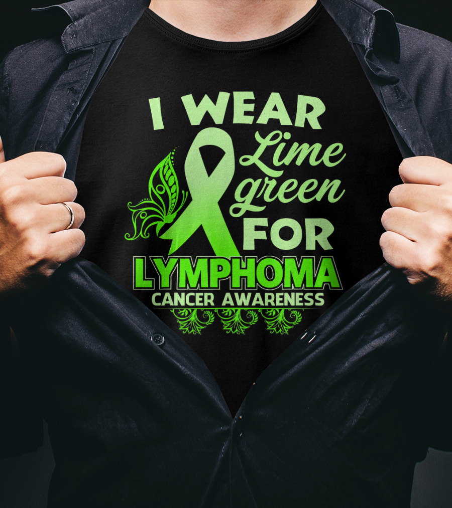 I Wear Lime Green For Lymphoma Cancer Awareness T-Shirt