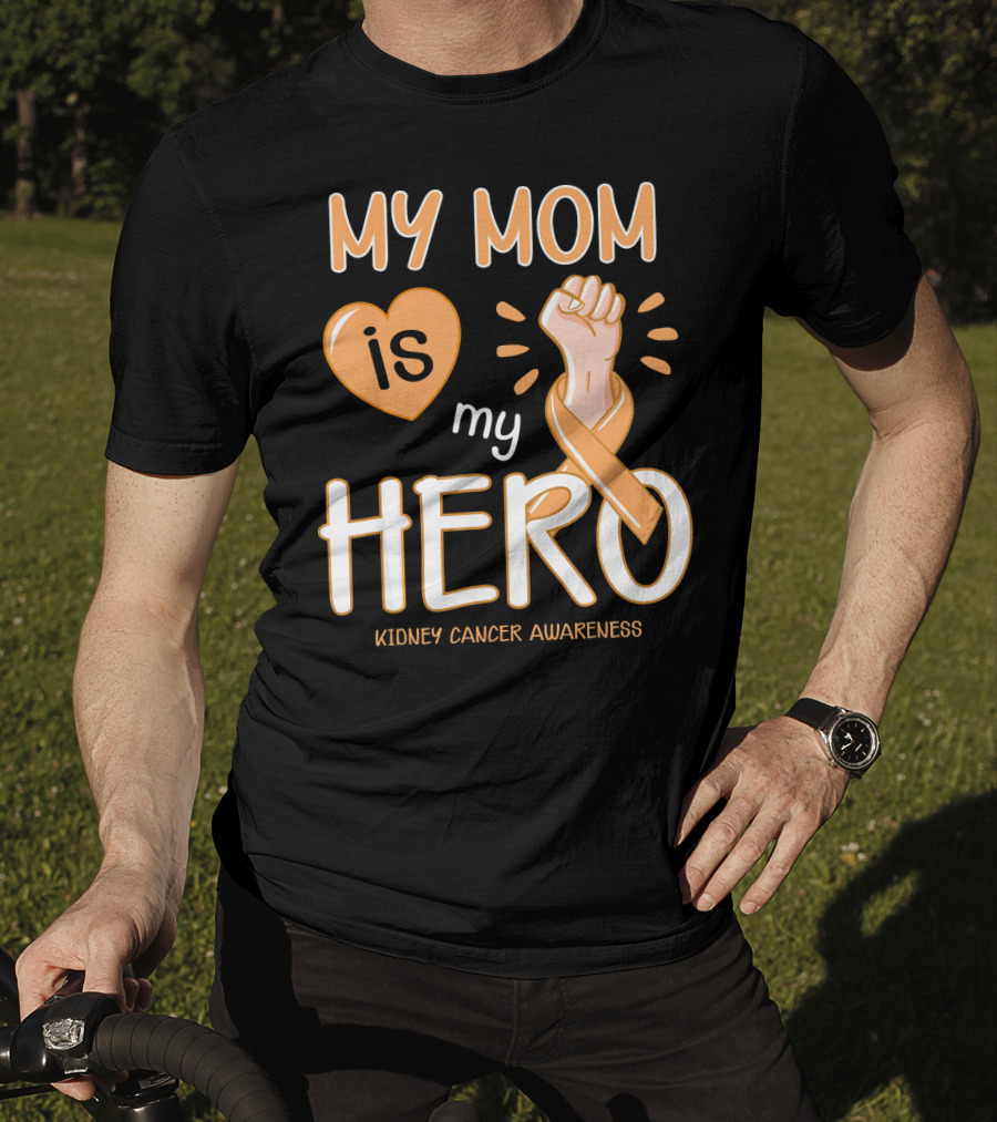My Mom Is My Hero Kidney Cancer Awareness Fist Heart T-Shirt