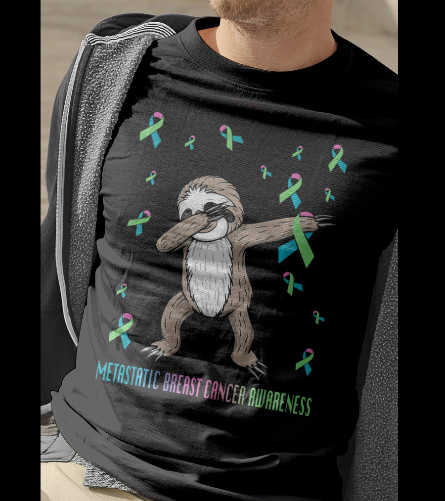 Metastatic Breast Cancer Awareness Sloth Dabbing Ribbons T-Shirt