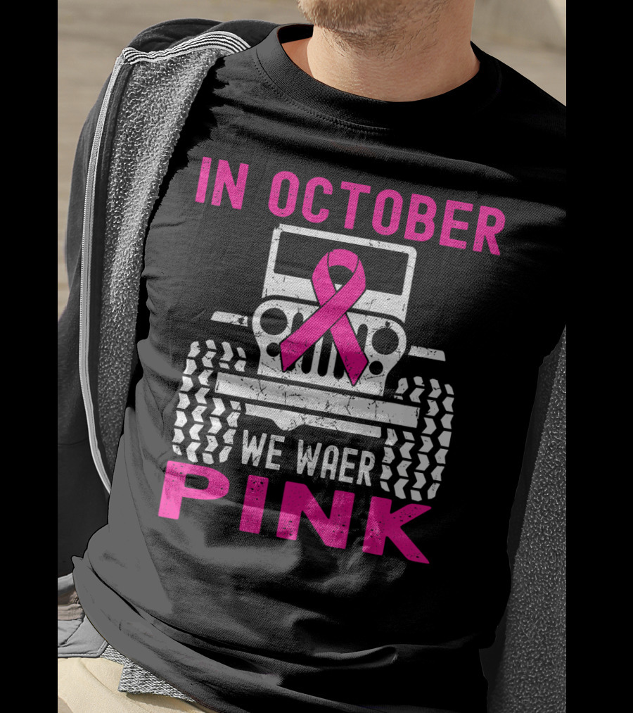 In October We Wear Pink Jeep T-Shirt