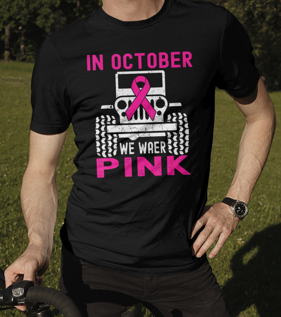 In October We Wear Pink Jeep T-Shirt