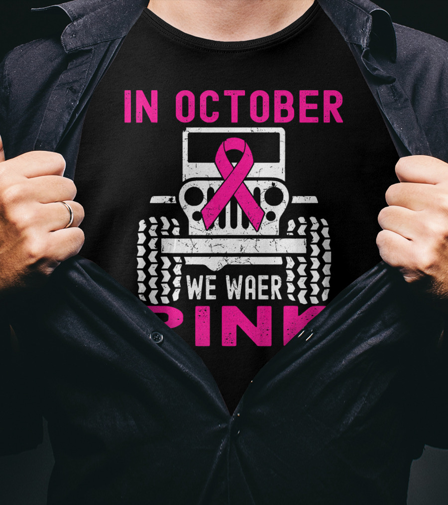 In October We Wear Pink Jeep T-Shirt