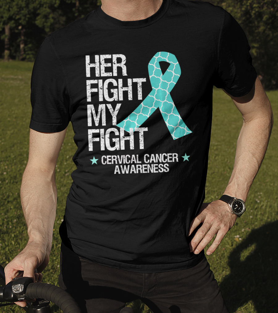 Her Fight My Fight Cervical Cancer Awareness T-Shirt