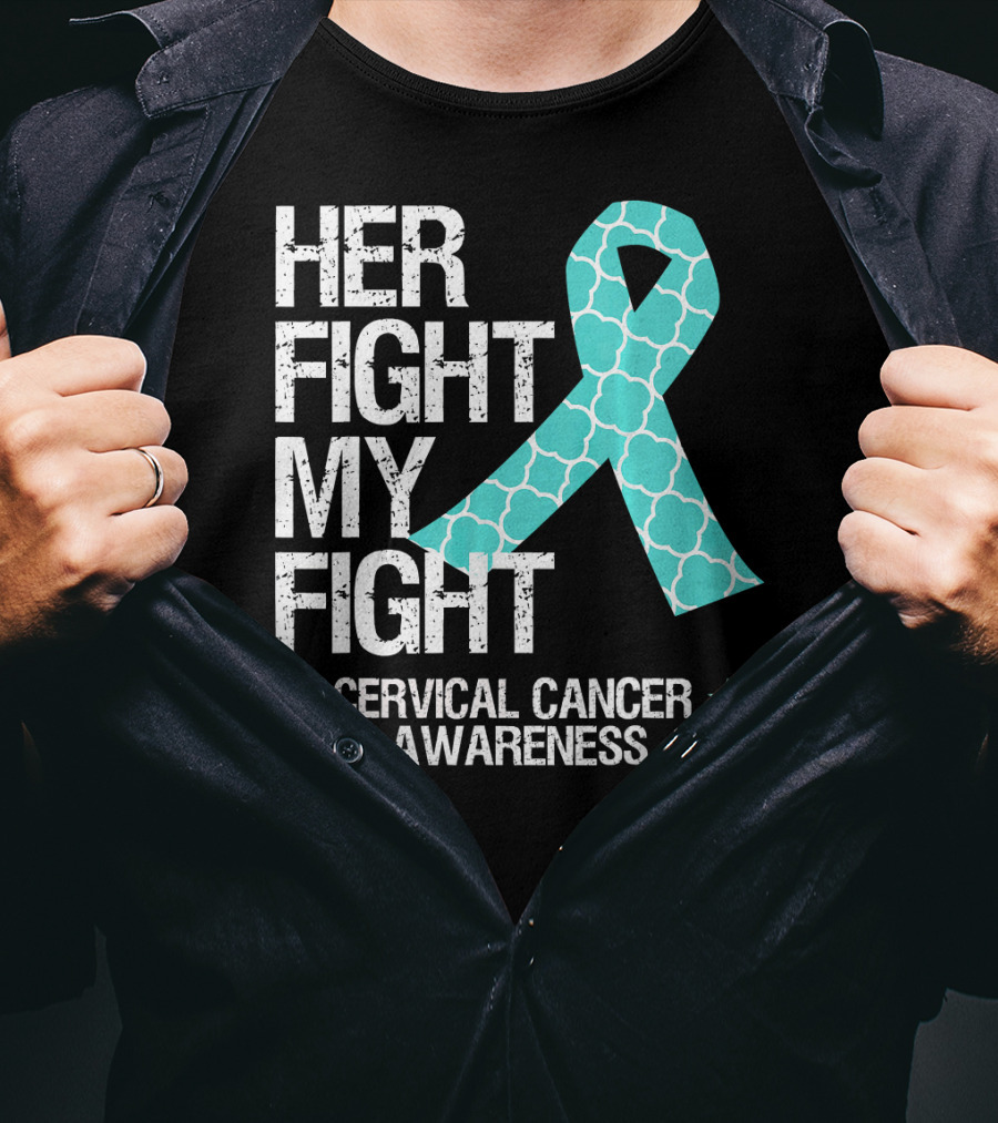 Her Fight My Fight Cervical Cancer Awareness T-Shirt