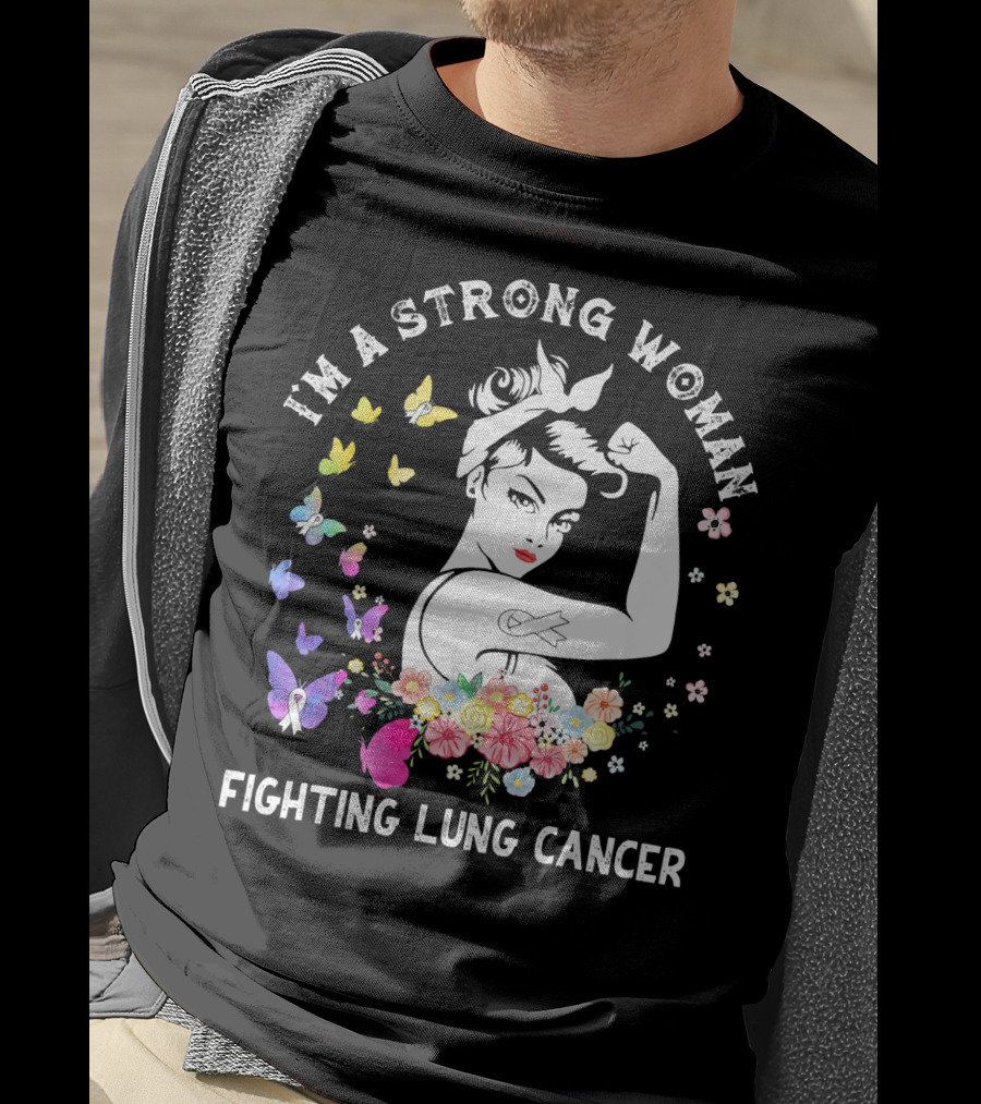 I'm A Strong Woman Fighting Lung Cancer Ribbon Flowers Butterflies T-Shirt