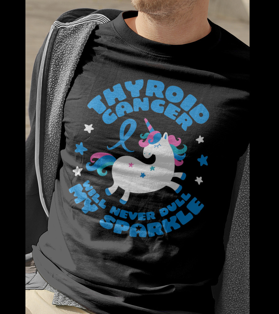 Thyroid Cancer Will Never Dull My Sparkle Unicorn T-Shirt