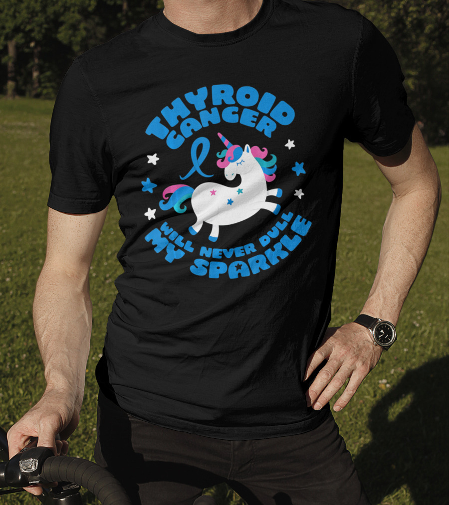 Thyroid Cancer Will Never Dull My Sparkle Unicorn T-Shirt
