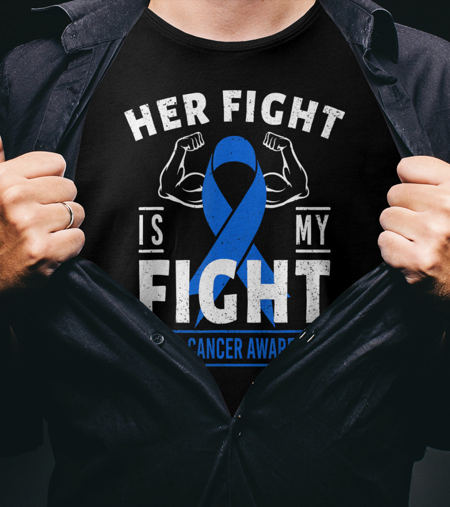 Her Fight Is My Fight Blue Ribbon Colon Cancer Awareness T-Shirt