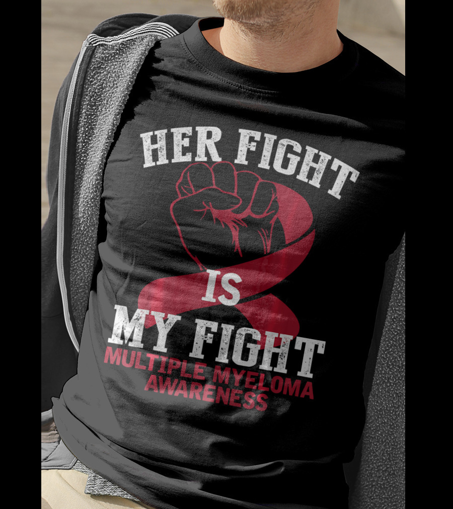 Her Fight Is My Fight Multiple Myeloma Awareness T-Shirt