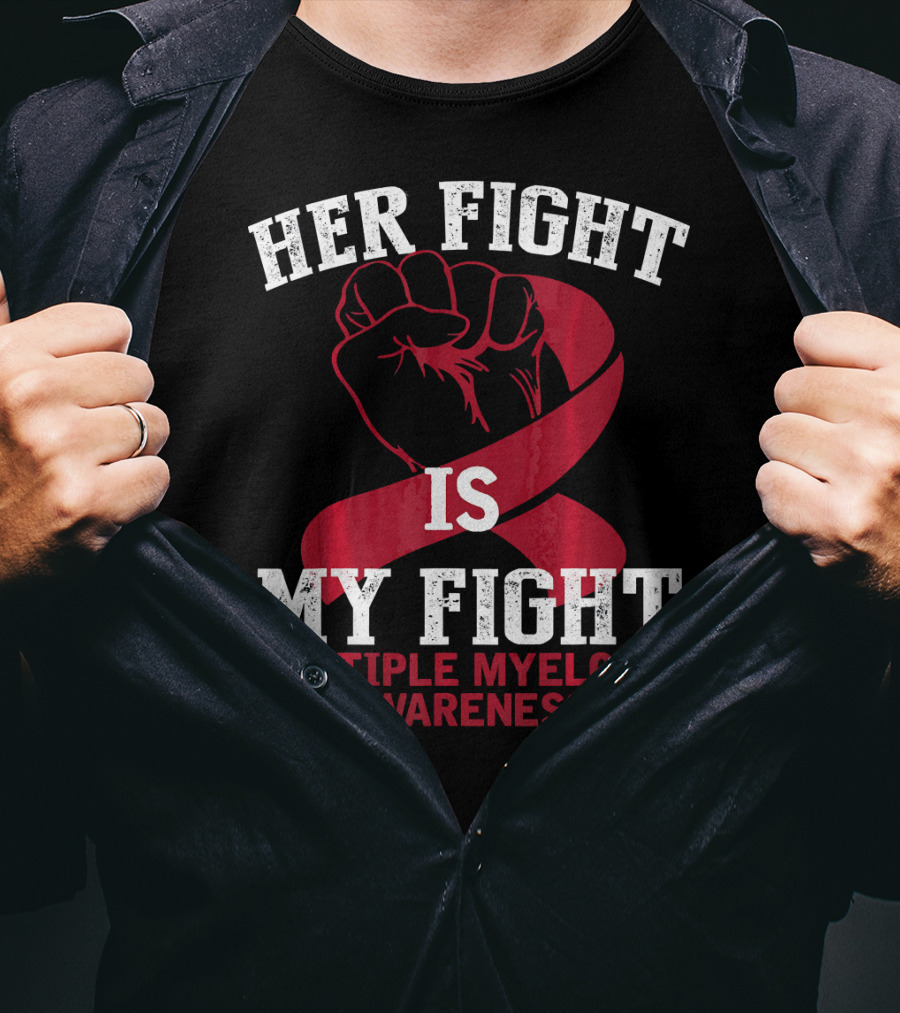 Her Fight Is My Fight Multiple Myeloma Awareness T-Shirt