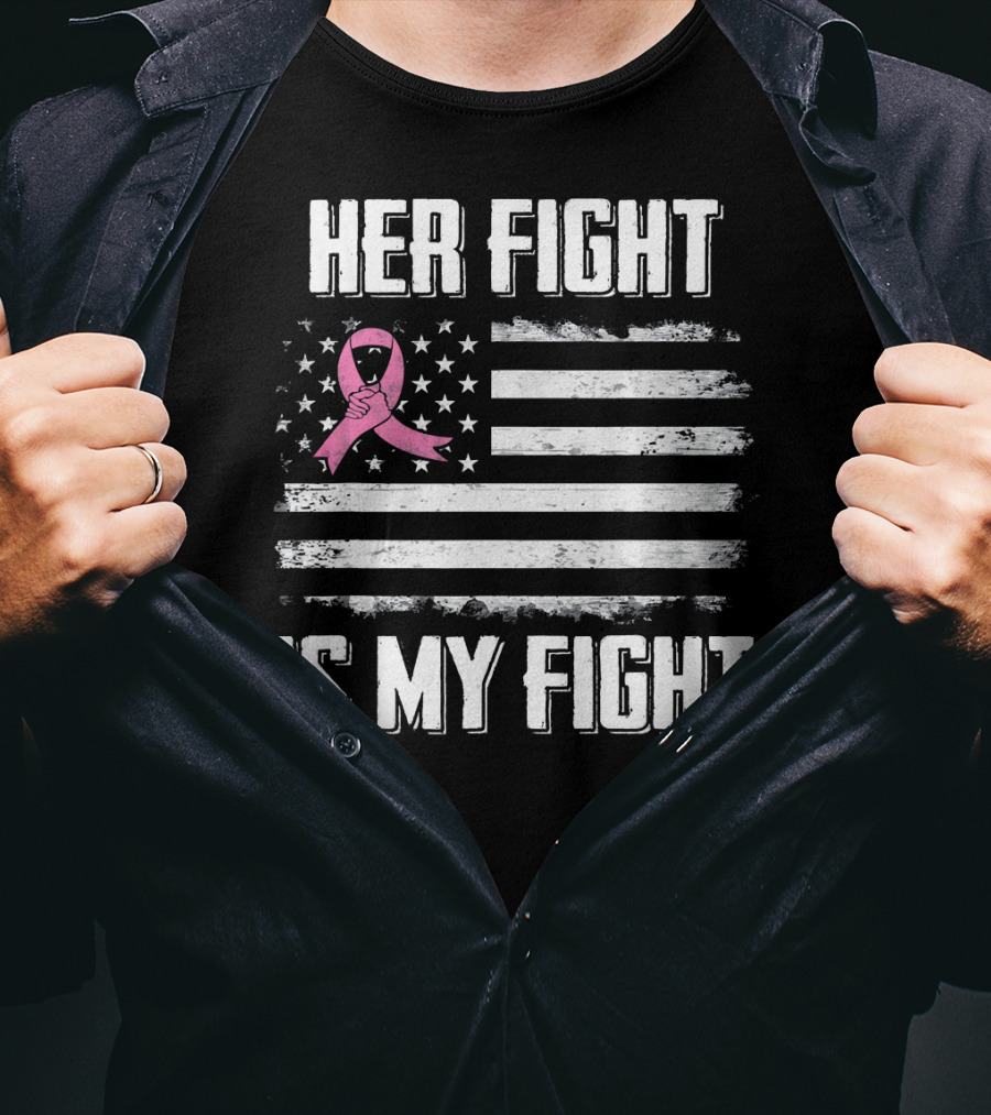 Her Fight Is My Fight Pink Ribbon American Flag Breast Cancer Awareness T-Shirt