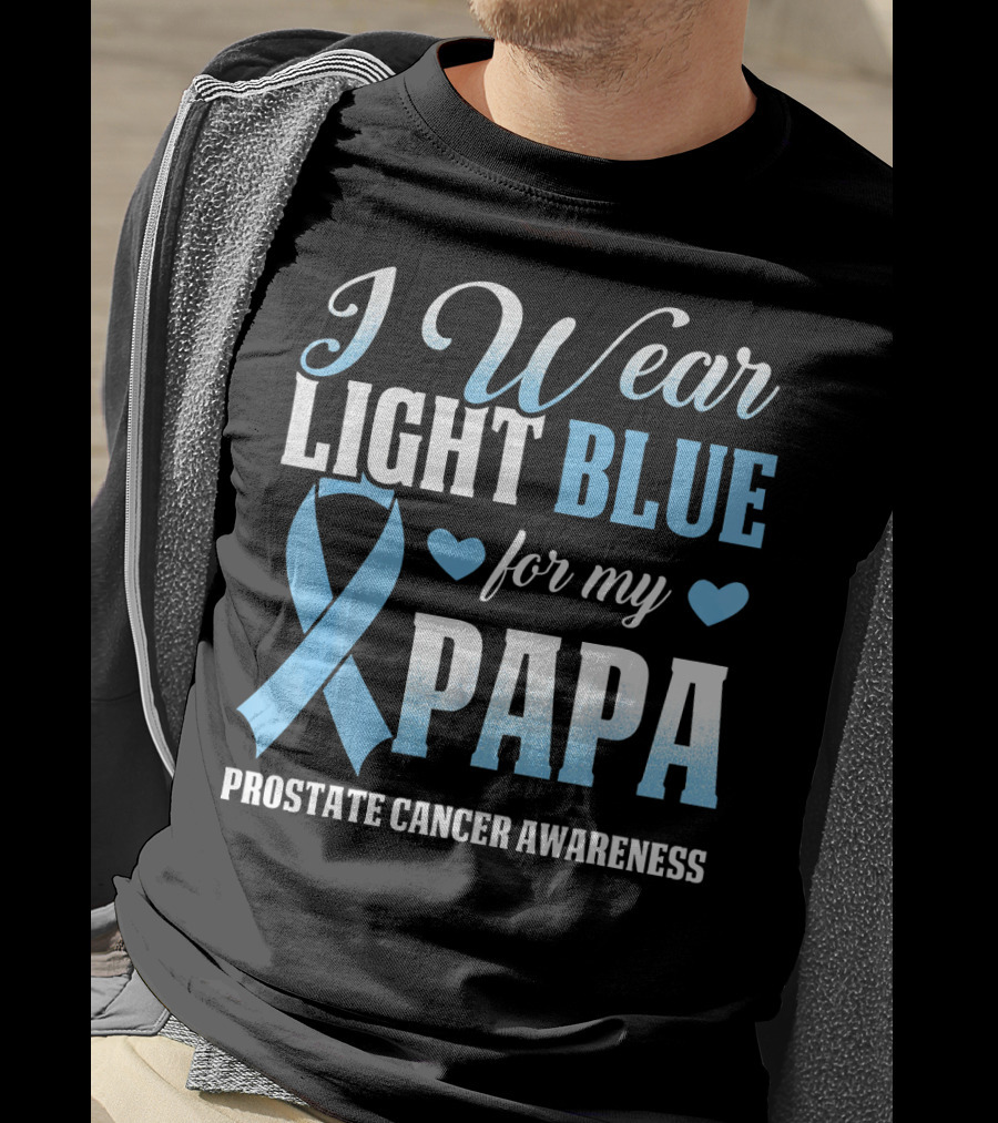 I Wear Light Blue For My Papa Prostate Cancer Awareness T-Shirt