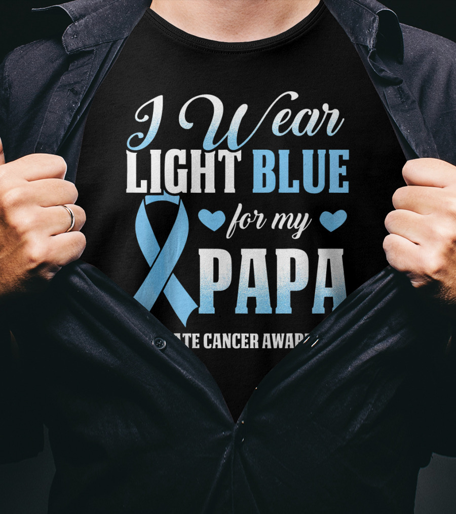 I Wear Light Blue For My Papa Prostate Cancer Awareness T-Shirt
