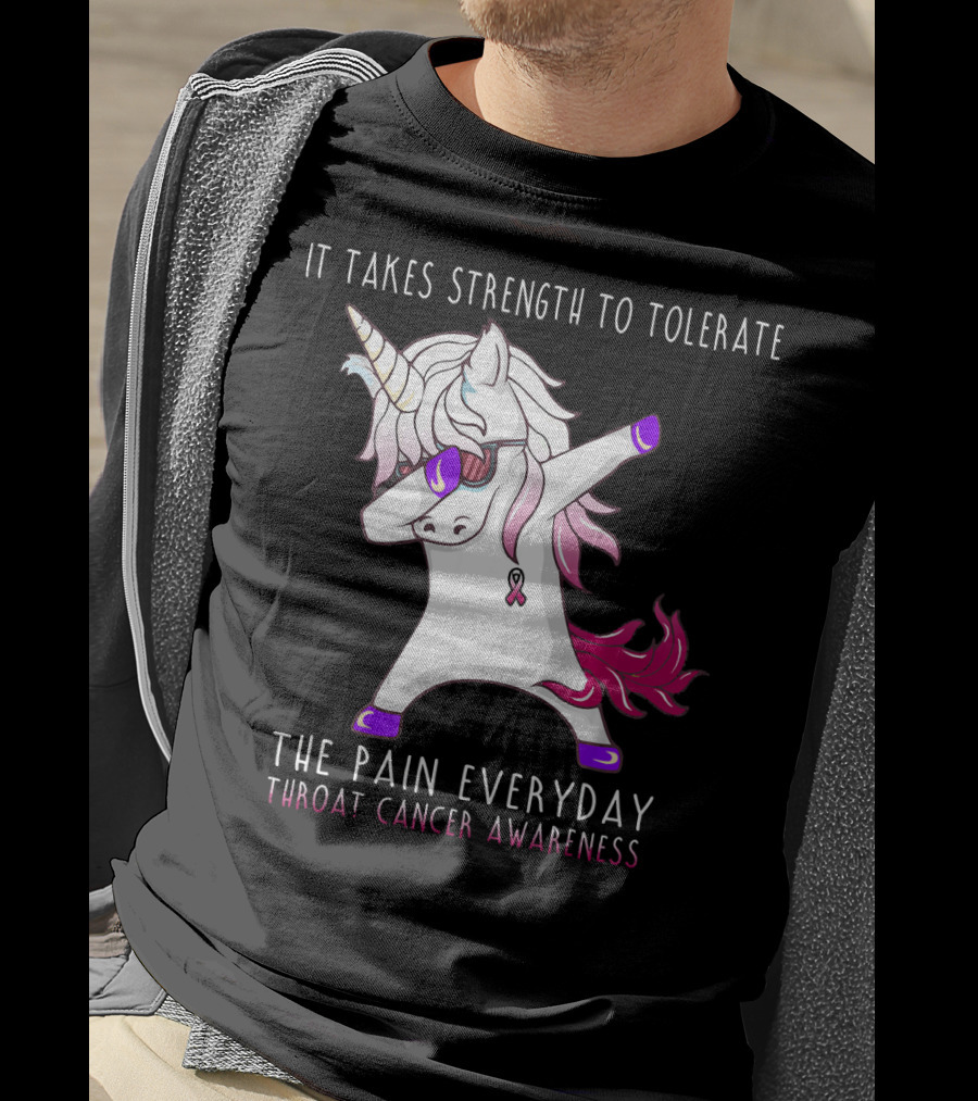 It Takes Strength To Tolerate The Pain Everyday Throat Cancer Awareness Unicorn T-Shirt