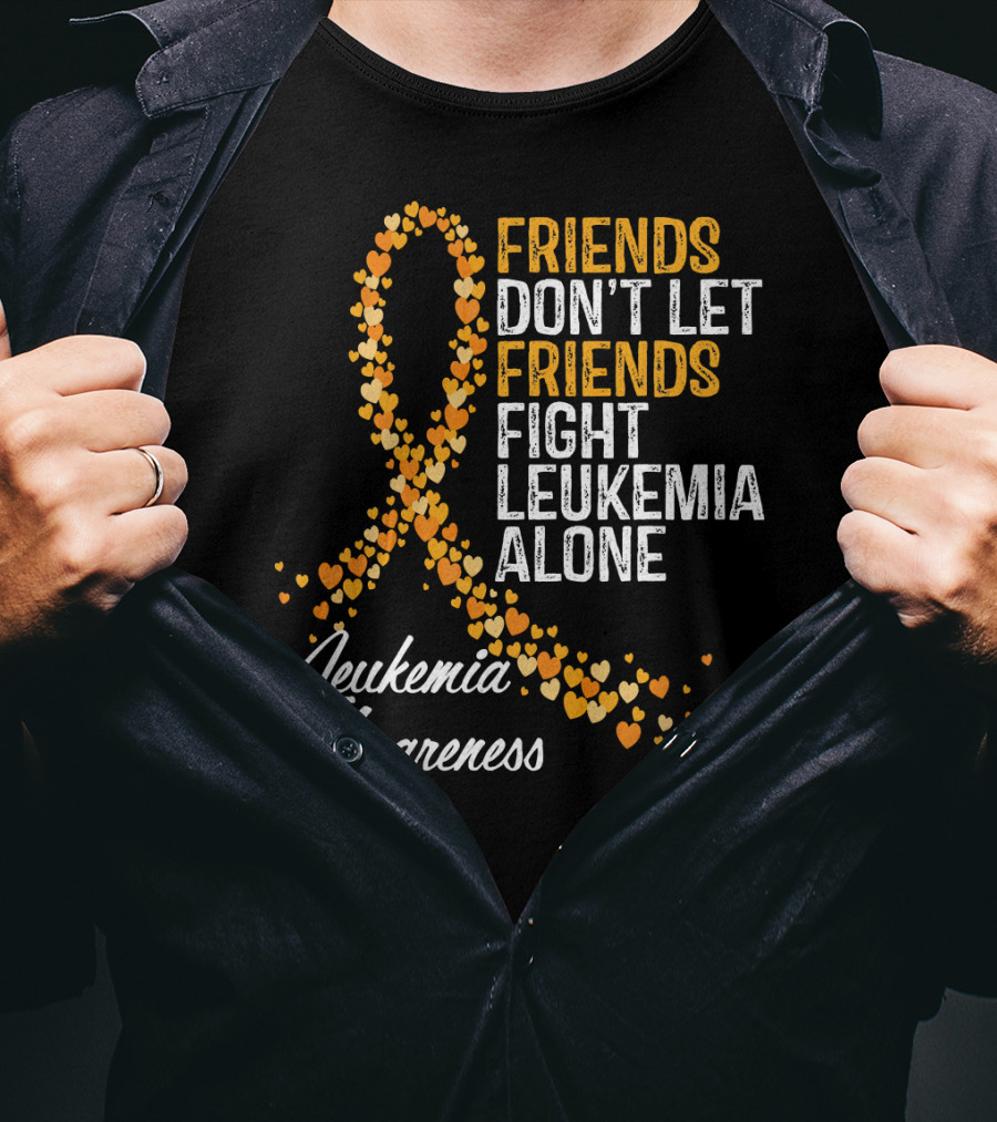 Friends Don't Let Friends Fight Leukemia Alone Leukemia Awareness T-Shirt