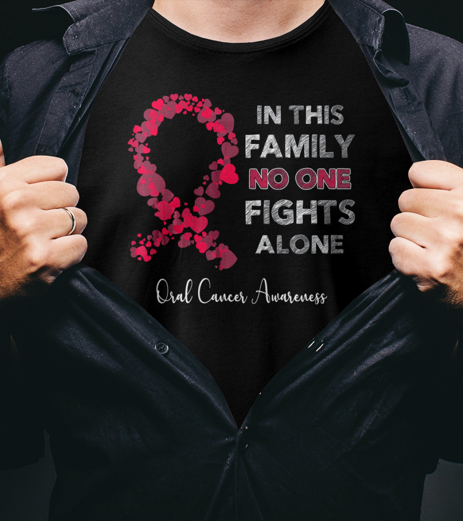 In This Family No One Fights Alone Oral Cancer Awareness T-Shirt