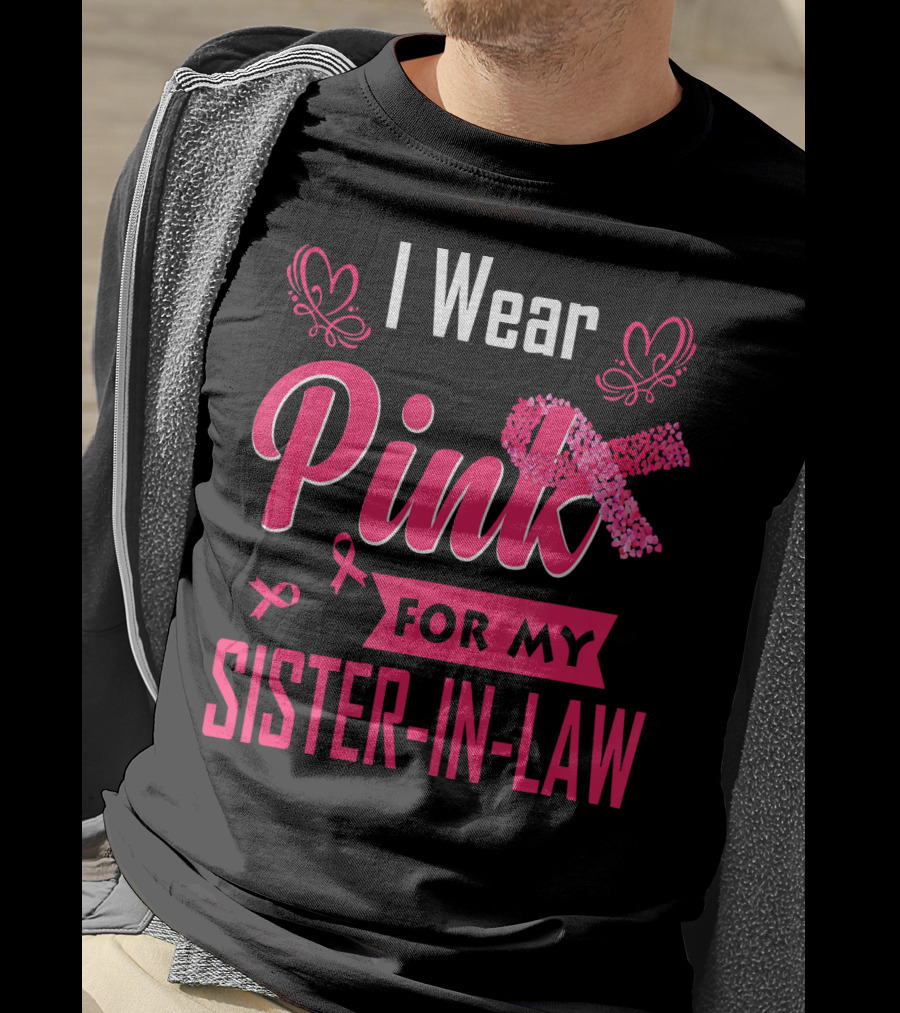 I Wear Pink For My Sister-In-Law T-Shirt