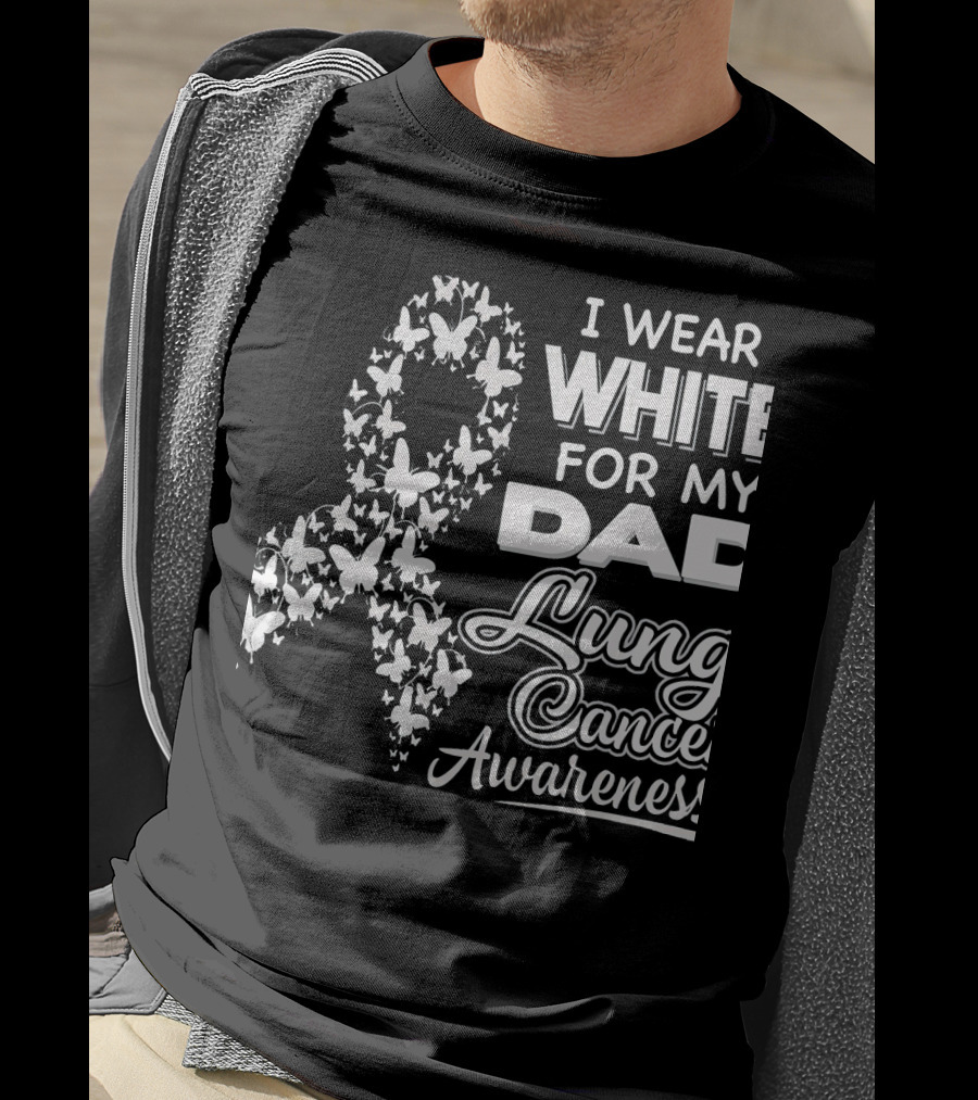 I Wear White For My Dad Lung Cancer Awareness T-Shirt