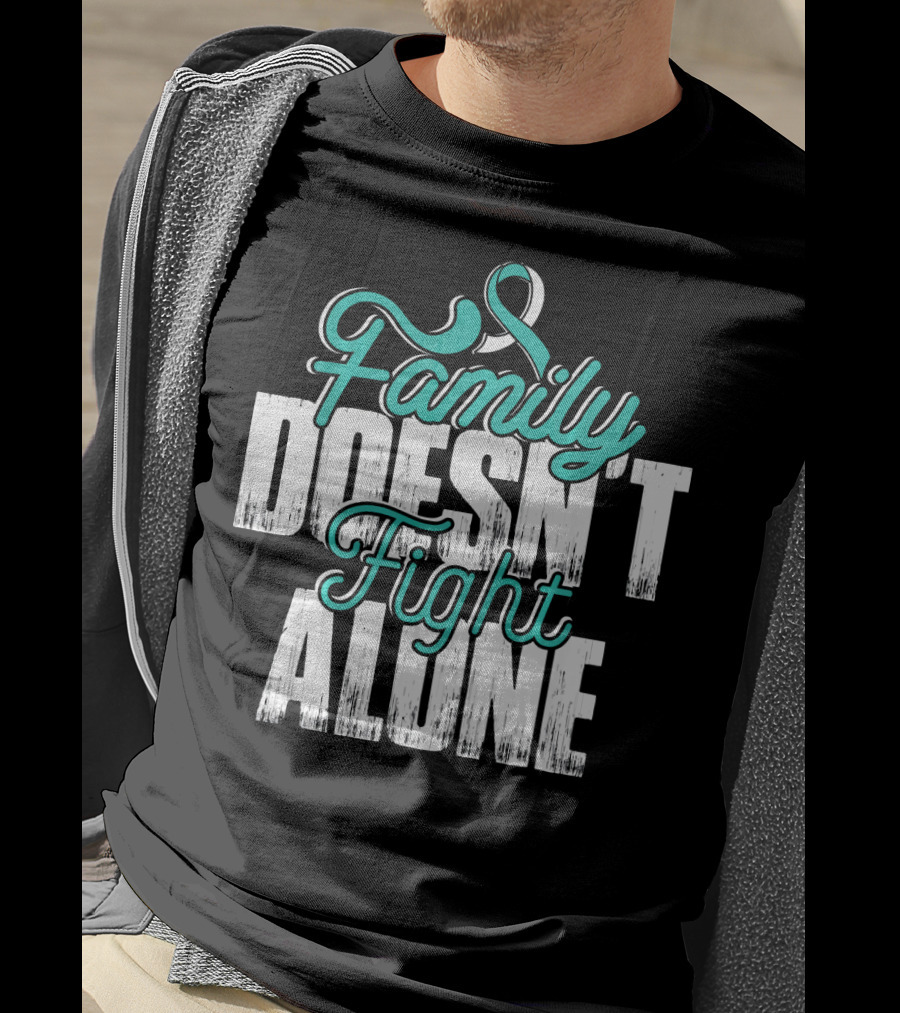Family Doesn't Fight Alone Cervical Cancer Awareness T-Shirt