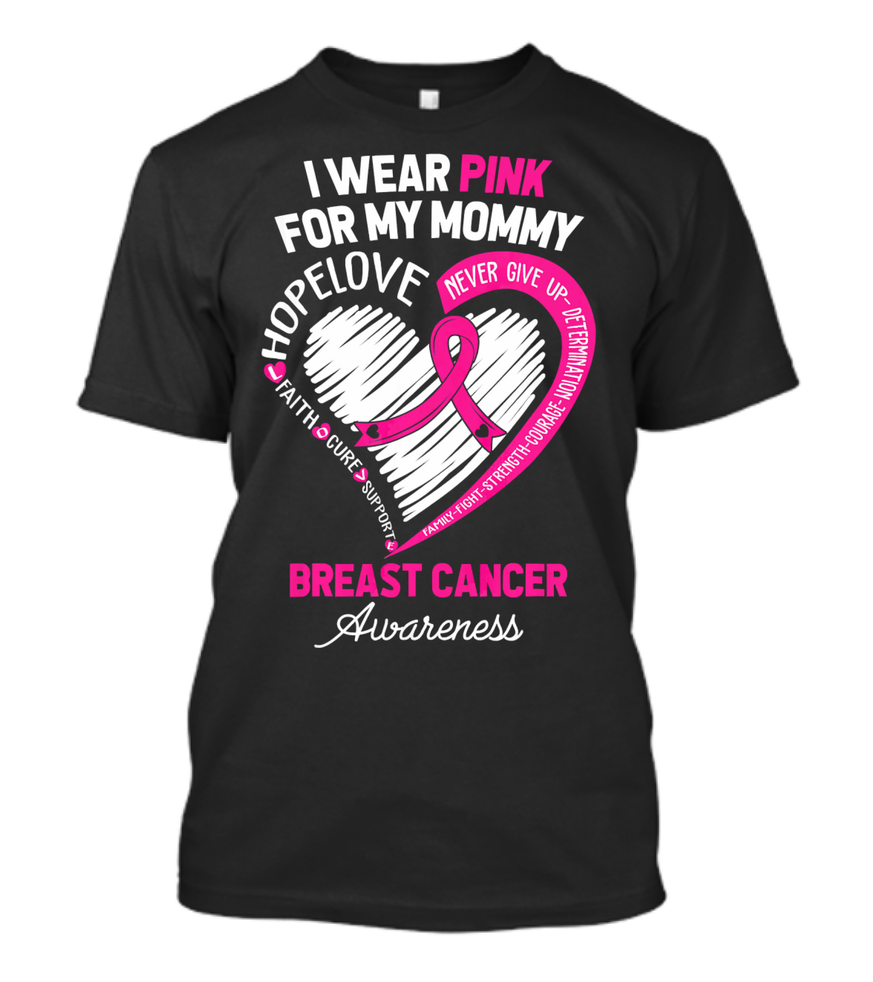 I Wear Pink For My Mommy Hope Love Breast Cancer Awareness T-Shirt