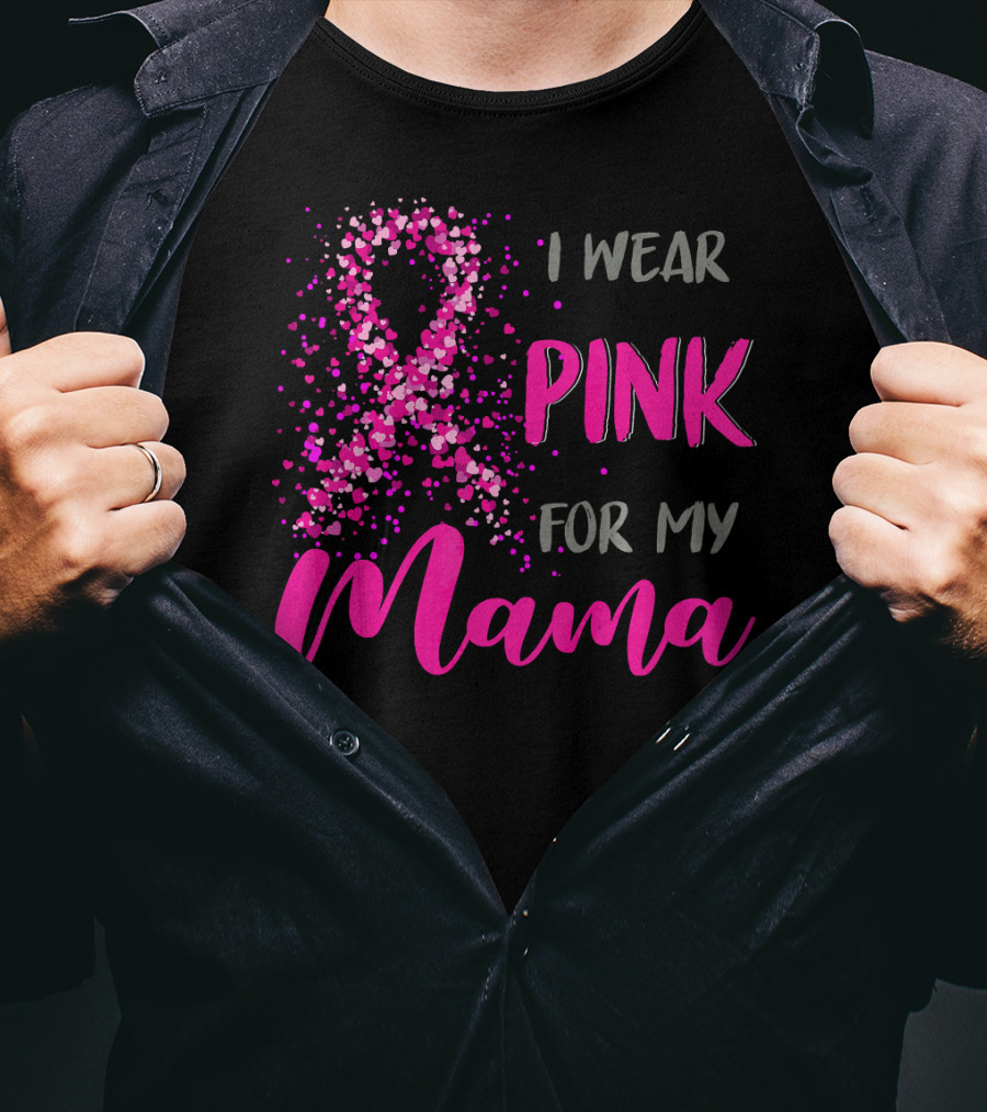 I Wear Pink For My Mama Breast Cancer Awareness T-Shirt