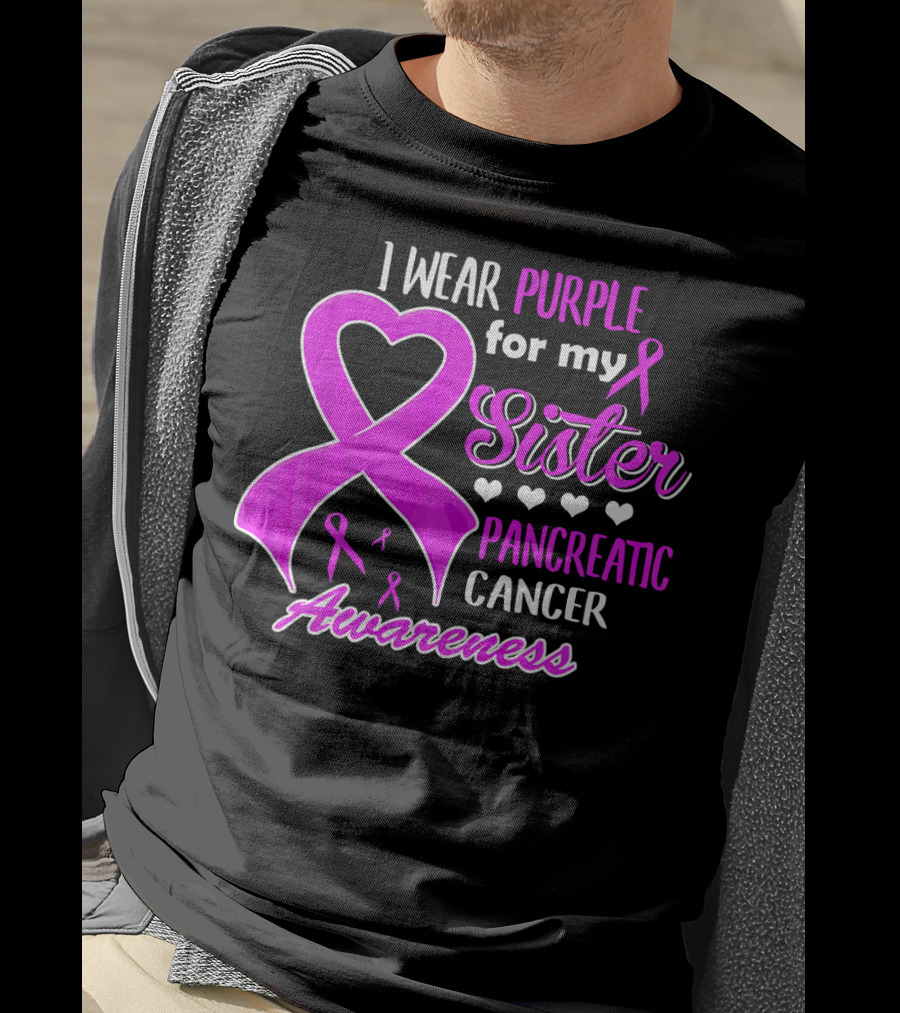 I Wear Purple For My Sister Pancreatic Cancer Awareness T-Shirt