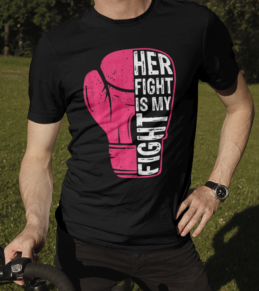 Her Fight Is My Fight Pink Boxing Glove T-Shirt