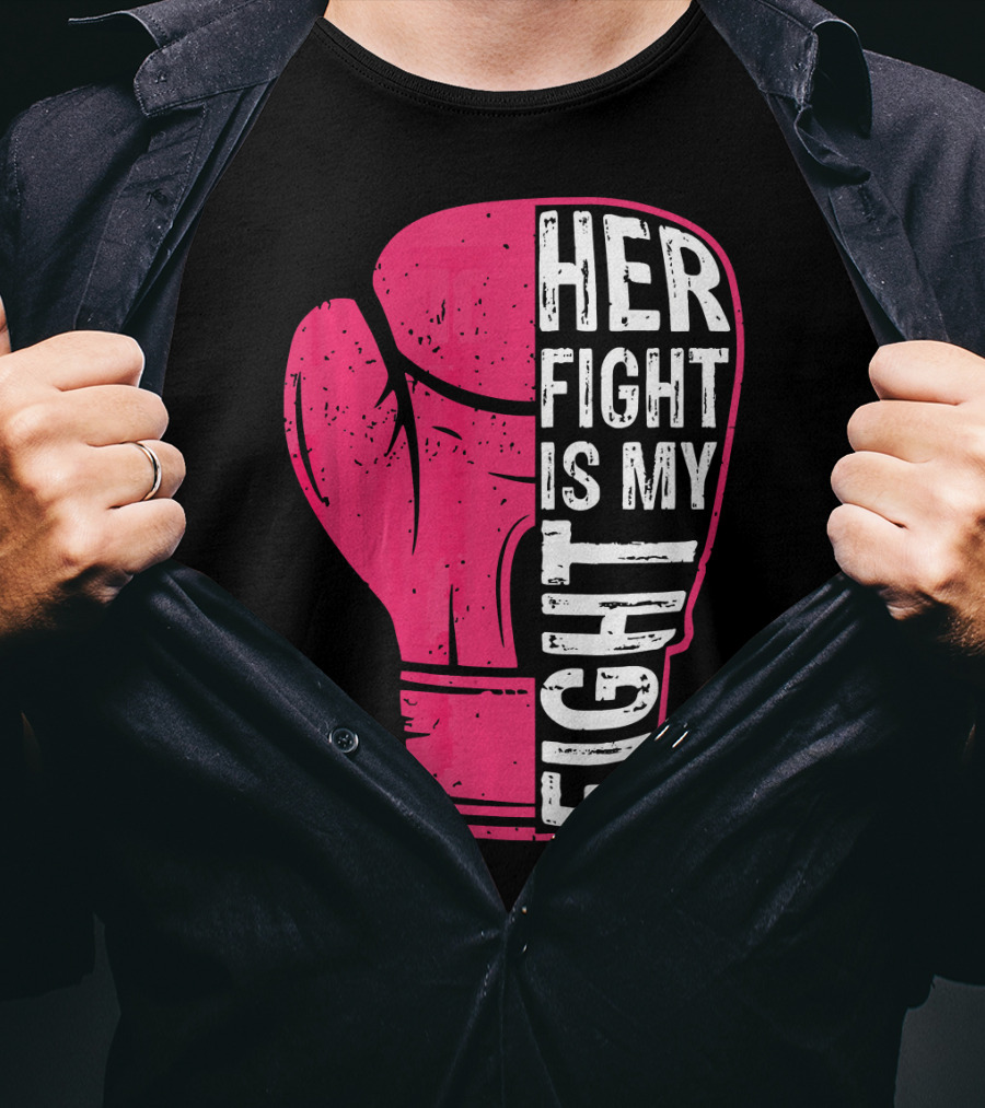 Her Fight Is My Fight Pink Boxing Glove T-Shirt