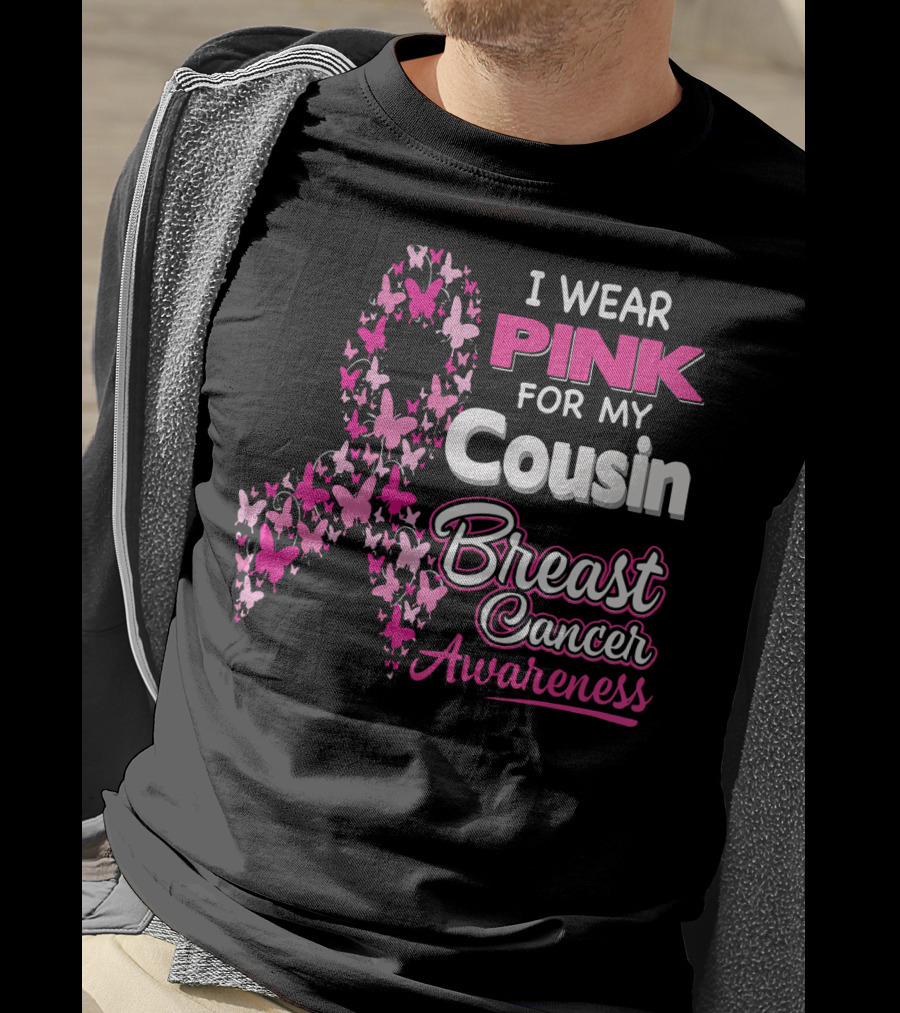 I Wear Pink For My Cousin Breast Cancer Awareness T-Shirt