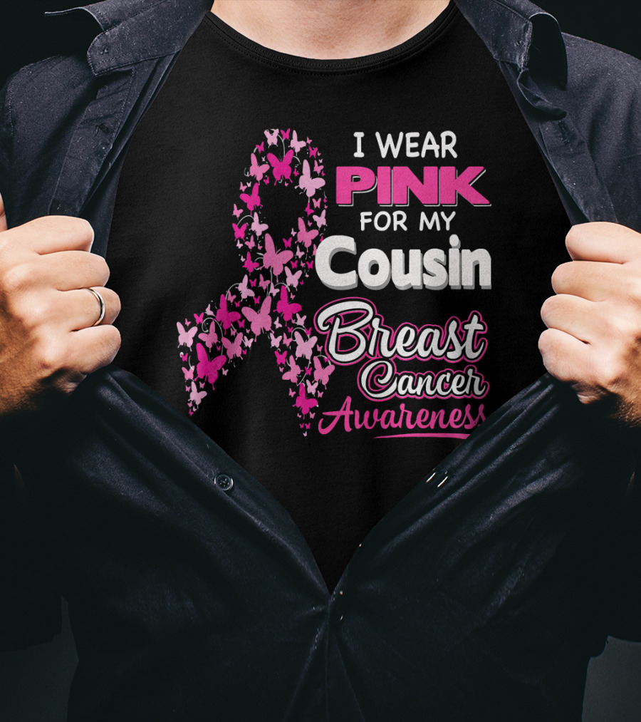 I Wear Pink For My Cousin Breast Cancer Awareness T-Shirt