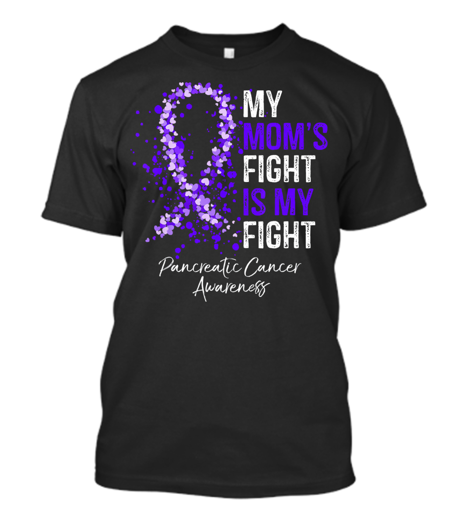 My Mom's Fight Is My Fight Pancreatic Cancer Awareness T-Shirt