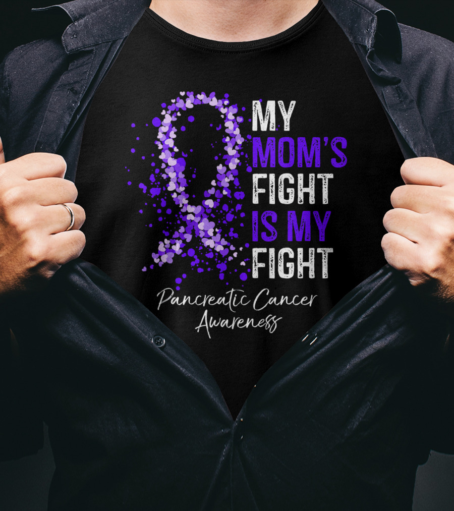 My Mom's Fight Is My Fight Pancreatic Cancer Awareness T-Shirt