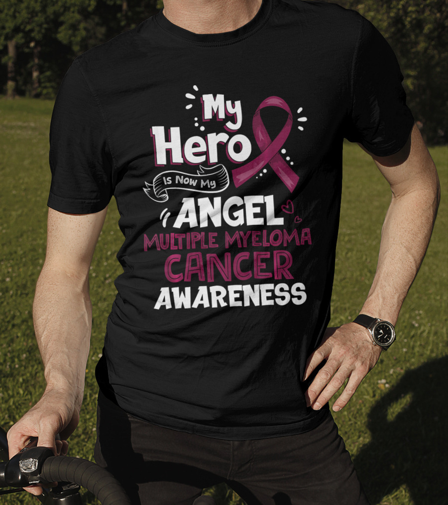 My Hero Is Now My Angel Multiple Myeloma Cancer Awareness T-Shirt