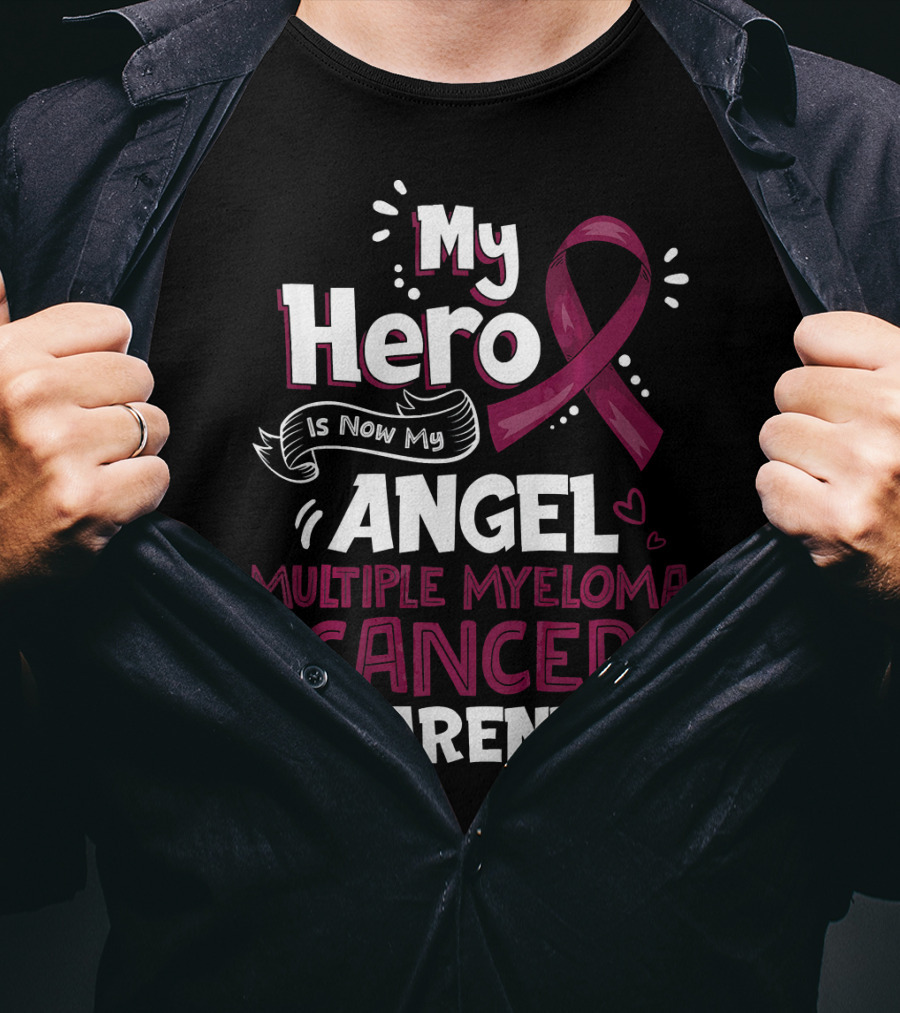 My Hero Is Now My Angel Multiple Myeloma Cancer Awareness T-Shirt