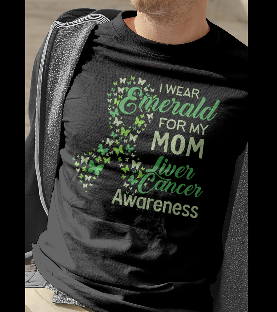 I Wear Emerald For My Mom Liver Cancer Awareness T-Shirt
