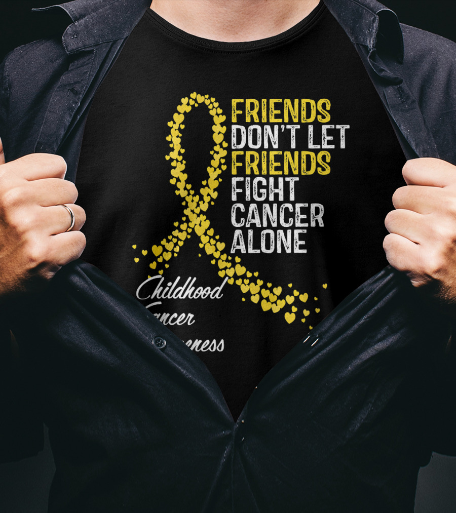 Friends Don't Let Friends Fight Cancer Alone Childhood Cancer Awareness T-Shirt