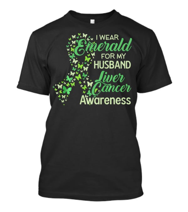 I Wear Emerald For My Husband Liver Cancer Awareness T-Shirt