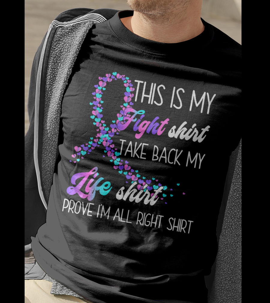 This Is My Fight Take Back My Life Shirt Prove I'm All Right Thyroid Cancer T-Shirt