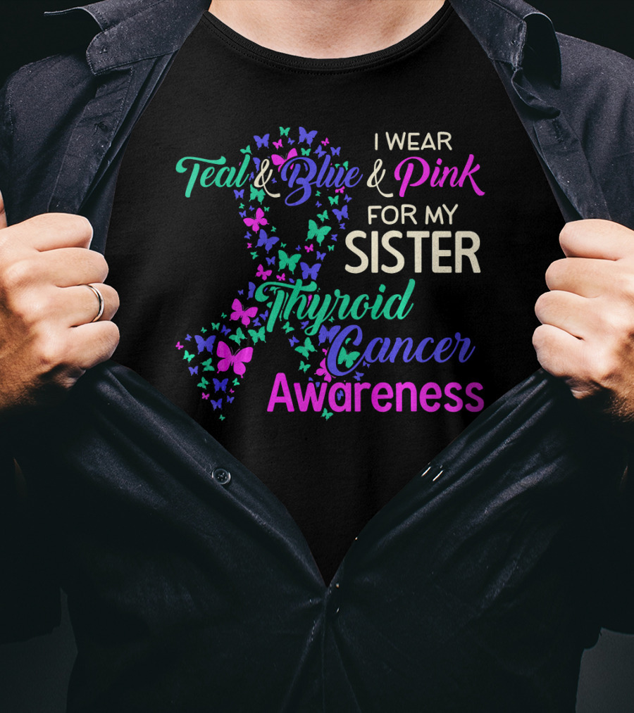 I Wear Teal Blue Pink For My Sister Thyroid Cancer Awareness T-Shirt