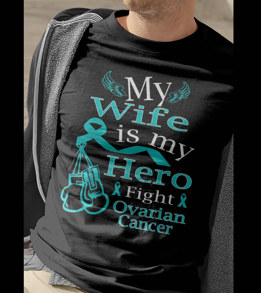 My Wife Is My Hero Fight Ovarian Cancer T-Shirt