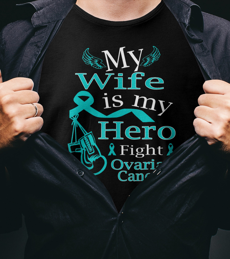 My Wife Is My Hero Fight Ovarian Cancer T-Shirt