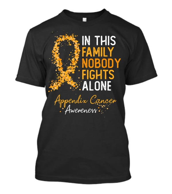 In This Family Nobody Fights Alone Appendix Cancer Awareness T-Shirt