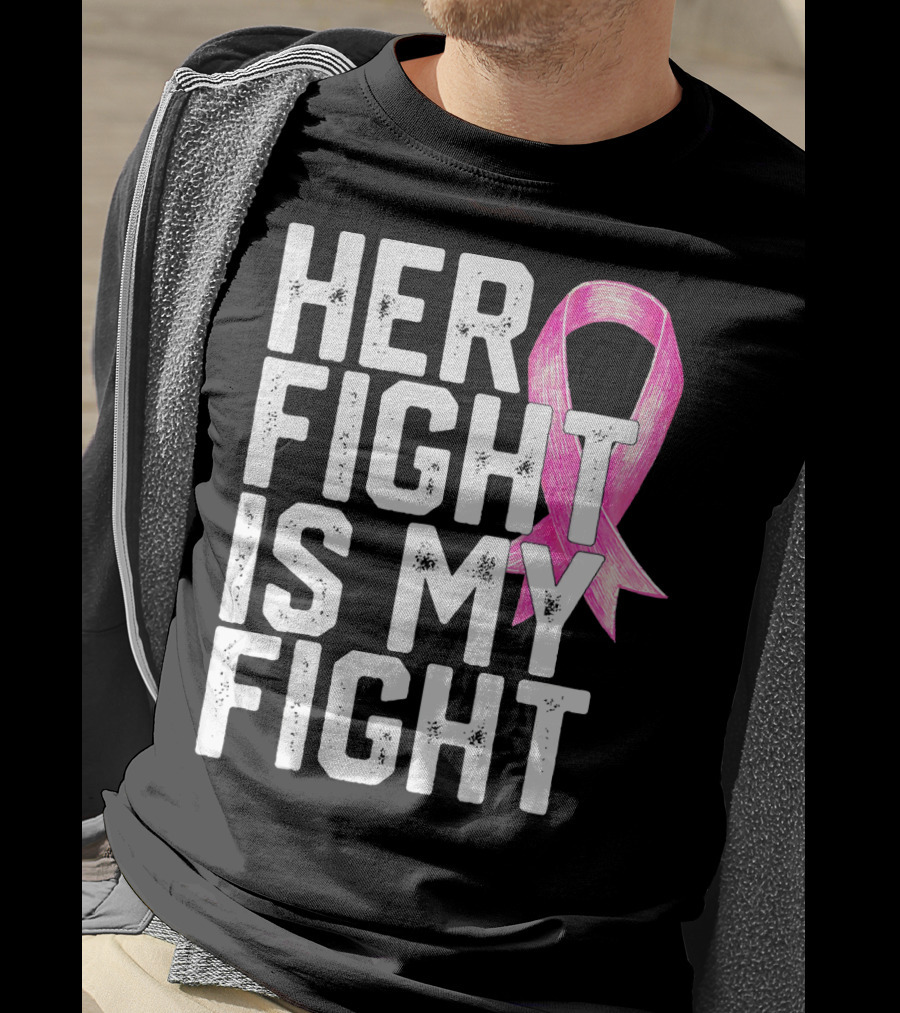 Her Fight Is My Fight Breast Cancer Awareness Family T-Shirt