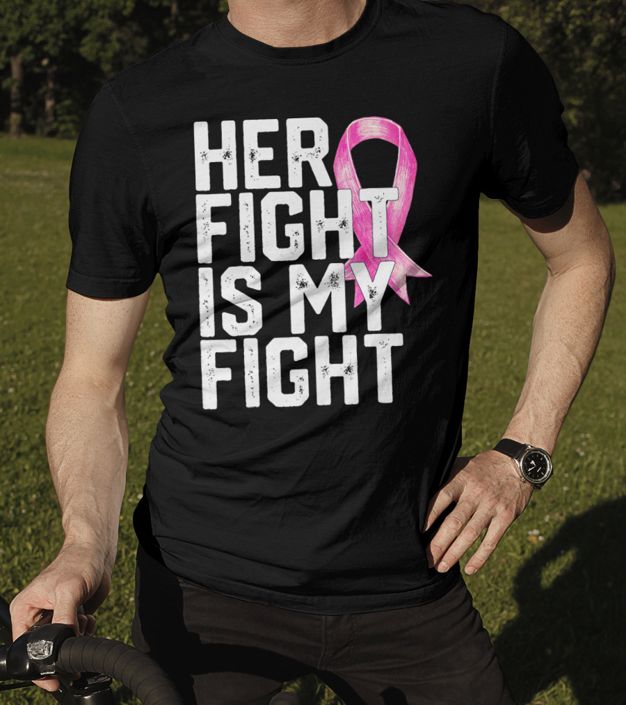 Her Fight Is My Fight Breast Cancer Awareness Family T-Shirt