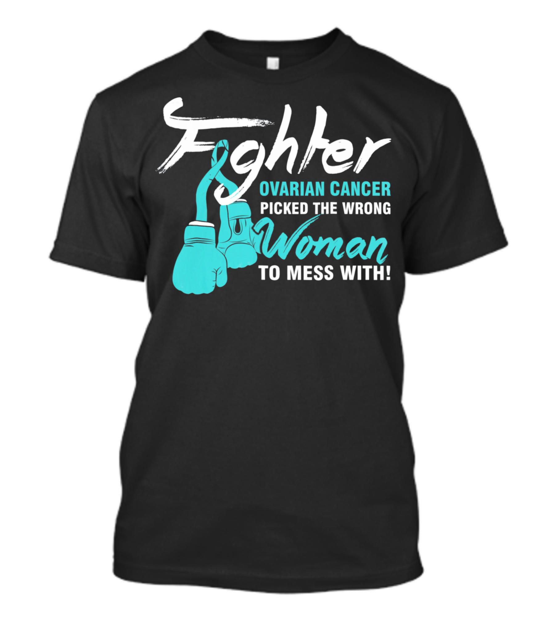 Fighter Ovarian Cancer Picked The Wrong Woman To Mess With Boxing Gloves T-Shirt
