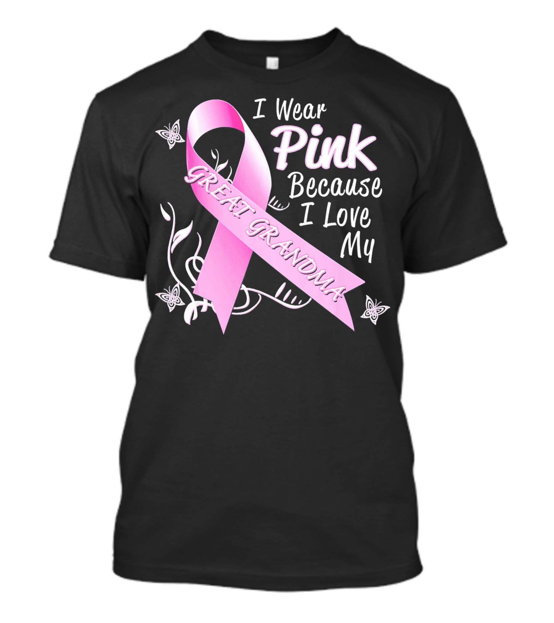 I Wear Pink Because I Love My Great Grandma Breast Cancer Awareness Pink T-Shirt