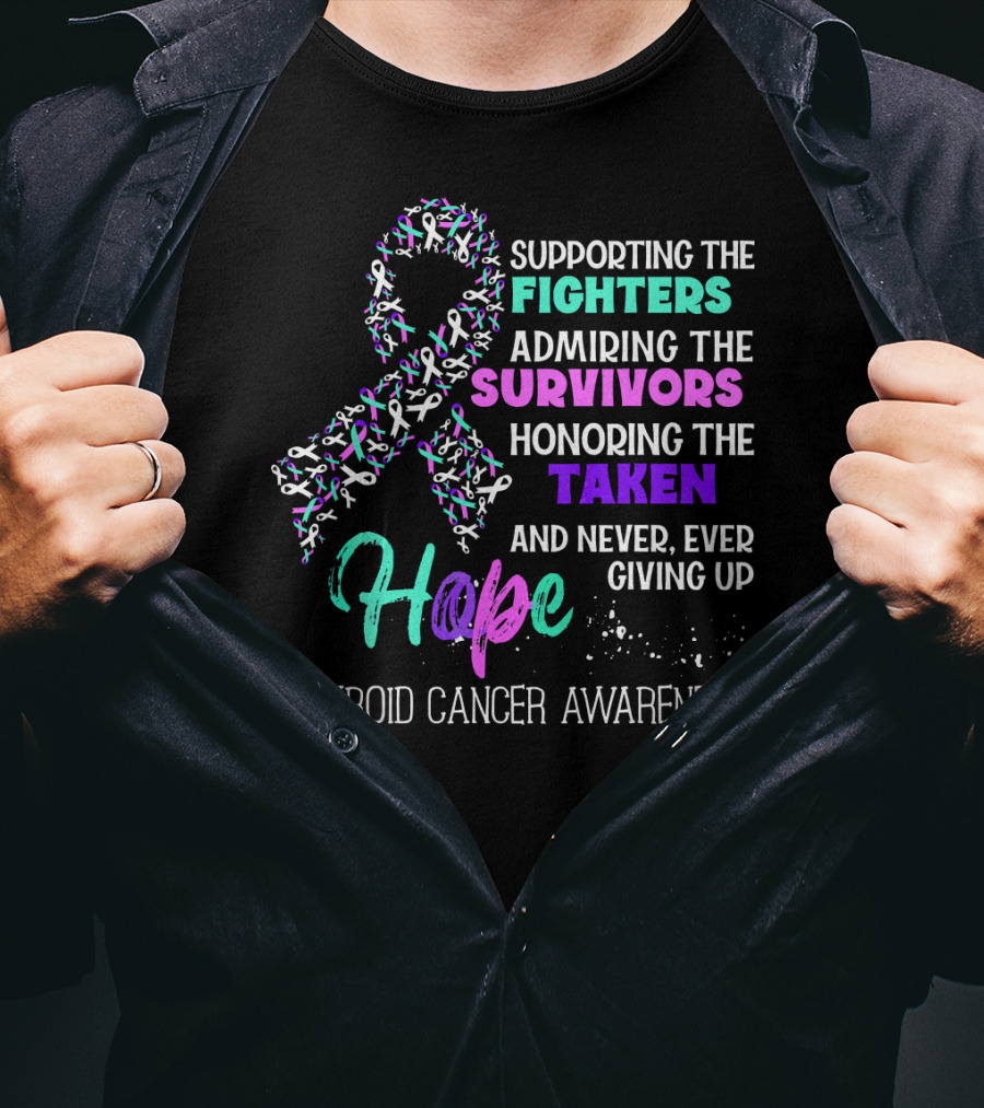 Supporting The Fighters Admiring The Survivors Honoring The Taken Hope Thyroid Cancer Awareness T-Shirt