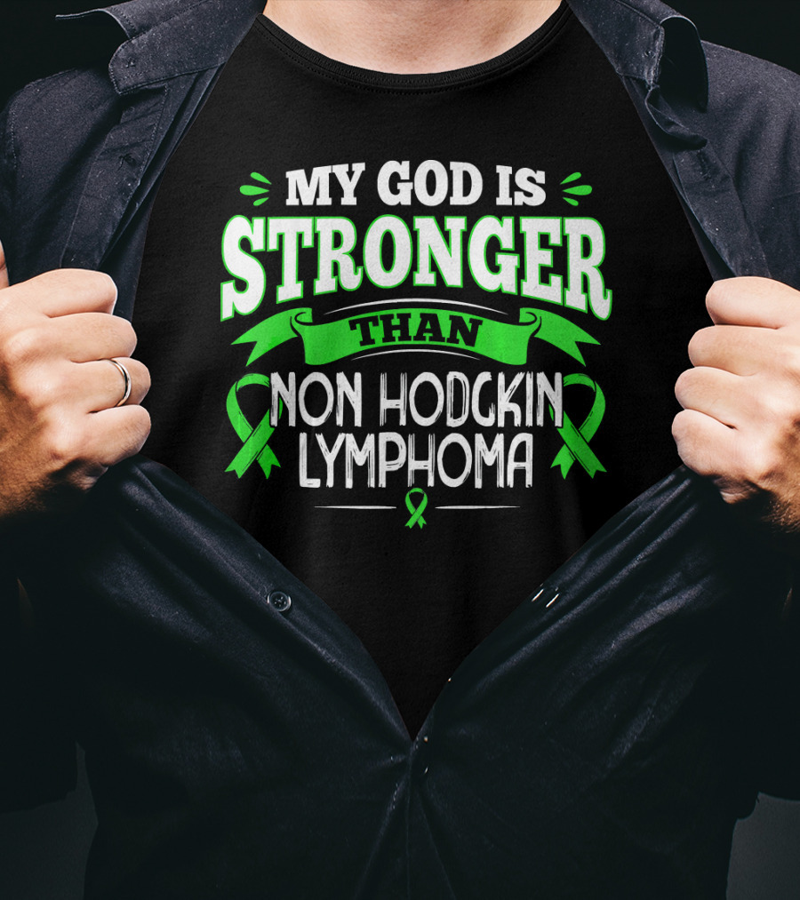 My God Is Stronger Than Non Hodgkin Lymphoma T-Shirt