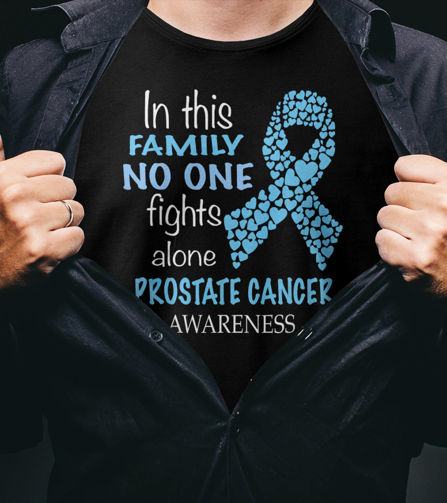 In This Family No One Fights Alone Prostate Cancer Awareness T-Shirt