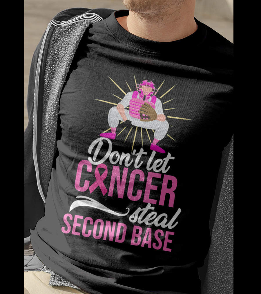 Don't Let Cancer Steal Second Base Breast Cancer Awareness T-Shirt